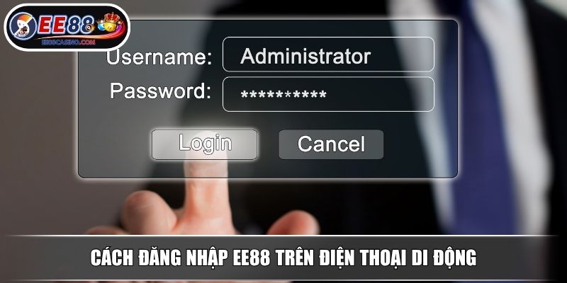 Cách đăng nhập EE88 trên điện thoại di động