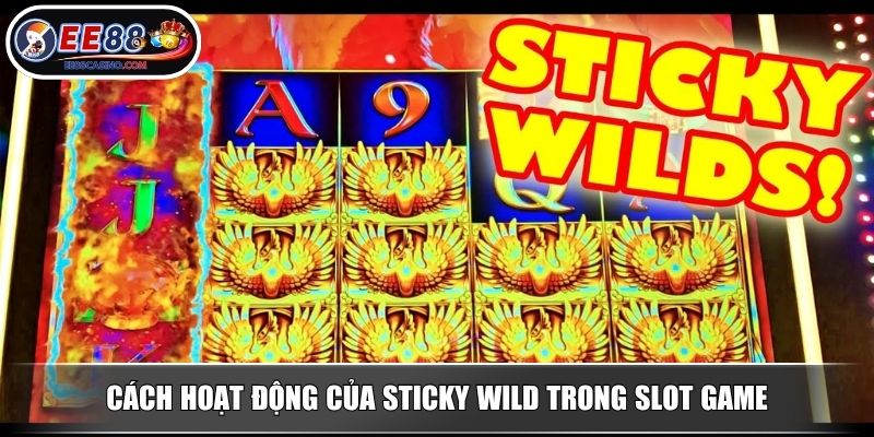 Cách hoạt động của sticky wild trong slot game