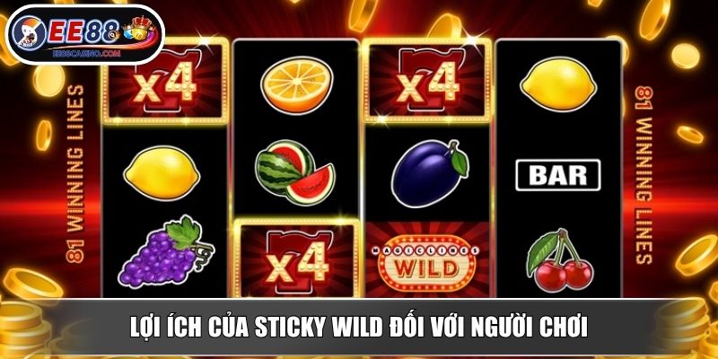 Lợi ích của sticky wild đối với người chơi
