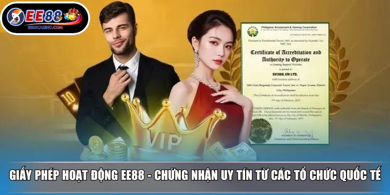 Giấy phép hoạt động EE88 - Chứng nhận uy tín từ các tổ chức quốc tế